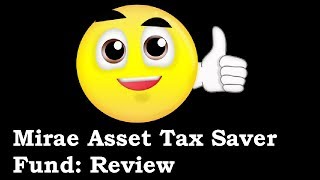 Mirae Asset Tax Saver Fund Review [upl. by Alrac]