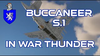 Buccaneer S1 In War Thunder  A Basic Review [upl. by Bernadina934]