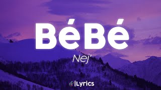 Nej  Bébé Lyrics Paroles [upl. by Humbert995]