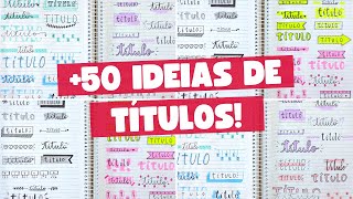 55 IDEIAS de TÍTULOS para DECORAR o CADERNO [upl. by Yeruoc]