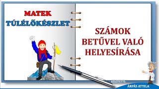 SZÁMOK BETŰVEL VALÓ HELYESÍRÁSA MATEK TÚLÉLŐKÉSZLET [upl. by Oigres497]