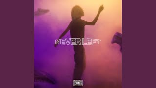 NEVER LEFT [upl. by Eseeryt]