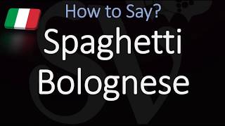 How to Pronounce Spaghetti Bolognese CORRECTLY Italian Pronunciation [upl. by Ailesor]