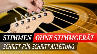 GITARRE STIMMEN  SO GEHTS OHNE STIMMGERÄT [upl. by Barth590]