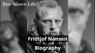 Fridtjof Nansen Biography [upl. by Oilegor]