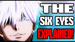 Explaining The Six Eyes  Jujutsu Kaisen Explained [upl. by Lynnett]