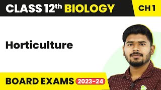 Horticulture  Reproduction in Organisms  Class 12 Biology Chapter 1 NCERTNEET 202223 [upl. by Jackie]