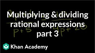 Multiplying and dividing rational expressions 3  Algebra II  Khan Academy [upl. by Fasa651]