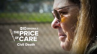 The Price of Care Investigating California Conservatorships  Civil Death Ep 1 of 5 [upl. by Suez]