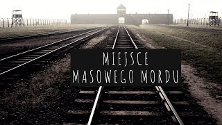 OŚWIĘCIM  Obozy koncentracyjne KL Auschwitz  Miejsce NAJWIĘKSZEGO MORDU  UNESCO [upl. by Askwith]