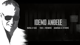 Sasa Matic  Idemo andjele  Official lyric video 2017 [upl. by Aicenod]