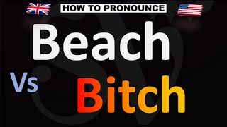 How to Pronounce Beach Vs Bitch CORRECTLY [upl. by Faus]