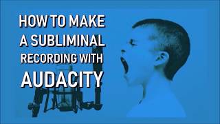 How to Make Powerful Subliminal Messages With Audacity [upl. by Eyahc]