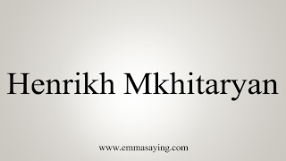 How to Pronounce Henrikh Mkhitaryan [upl. by Abrahams512]