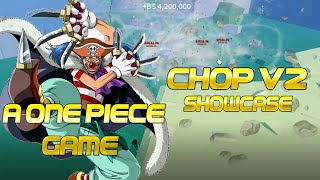 Chop V2 Showcase  A One Piece Game [upl. by Gaby]