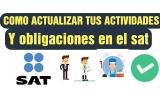 COMO ACTUALIZAR ACTIVIDADES OBLIGACIONES Y REGIMEN EN EL SAT PERSONAS FISICAS [upl. by Finzer]