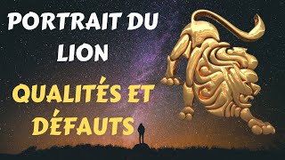 PORTRAIT DU LION ♌  QUALITÉS ET DÉFAUTS [upl. by Turoff]