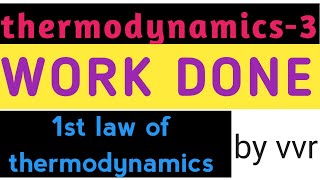 Thermodynamics3  work done  1st law of thermodynamics  explained in telugu [upl. by Virge]