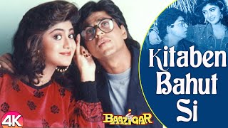 Kitaben Bahut Si  4K VIDEO  Baazigar  Shah Rukh Khan amp Kajol  Asha Bhosle  90s Romantic Songs [upl. by Nitsug]