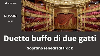 Rossini  Duetto buffo di due Gatti Soprano rehearsal track [upl. by Osrick]