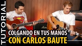 Cómo tocar quotColgando en Tus Manosquot Con Carlos Baute  Guitarraviva [upl. by Ferriter]