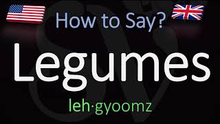 How to Pronounce Legumes CORRECTLY Meaning amp Pronunciation [upl. by Haerb]