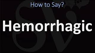 How to Pronounce Hemorrhagic CORRECTLY [upl. by Scoter421]