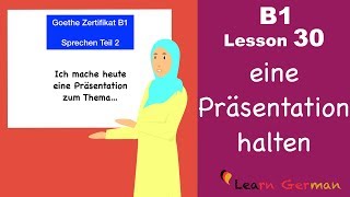 B1  Lesson 30  eine Präsentation halten  Goethe Zertifikat Teil 2 Sprechen [upl. by Malissa937]