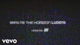 Bring Me The Horizon  Ludens Lyric Video [upl. by Aira757]