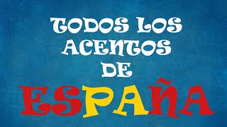 TODOS LOS ACENTOS DE ESPAÑA  ALL THE ACCENTS FROM SPAIN [upl. by Nitsyrk524]