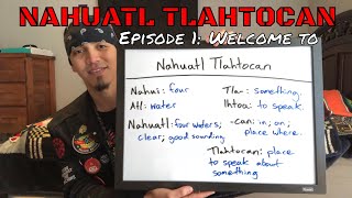 Episode 1 Welcome to Nahuatl Tlahtocan  Nahuatl Tlahtocan [upl. by Heyra]