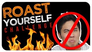 Roast Yourself Challenge [upl. by Eilarol]