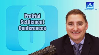 Pretrial Settlement Conferences  Learn About Law [upl. by Ylaek325]