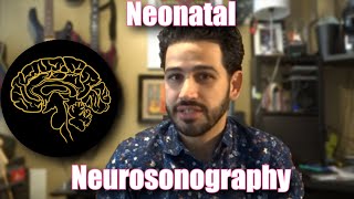 Neonatal Neurosonography  Anatomy and Protocol [upl. by Innavoeg]