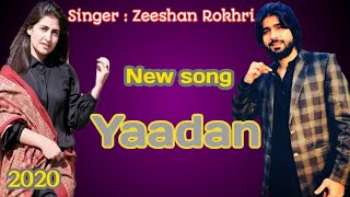 new song Zeeshan rokhri 2020 yaadan aundiya ne LYRICS [upl. by Attennod491]