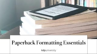 Paperback Formatting Essentials Webinar [upl. by Nimrac]