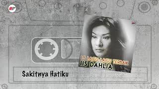 Iis Dahlia  Sakitnya Hatiku Official Audio [upl. by Ecad]