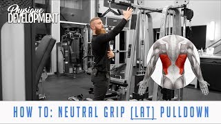 How to Neutral Grip Pulldown Latsfocused for Physique Development [upl. by Pavier947]