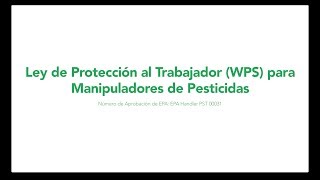 Ley de Protección al Trabajador WPS para Manipuladores de Pesticidas [upl. by Anialem910]