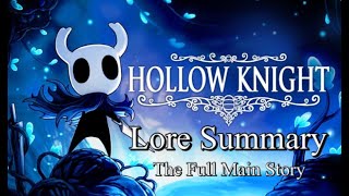 Hollow Knight Lore Summary ► The Full Main Story [upl. by Minnie]