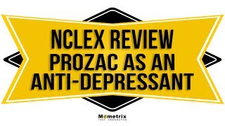 Prozac as an AntiDepressant  NCLEX RN Review [upl. by Nnawtna264]