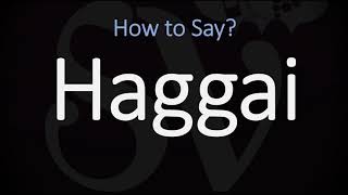 How to Pronounce Haggai CORRECTLY [upl. by Haughay]