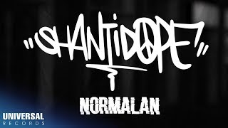 Shanti Dope  Normalan Official Lyric Video [upl. by Boykins471]