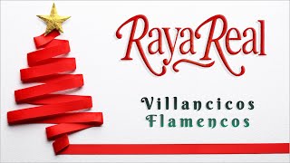 Raya Real  Villancicos Flamencos 2024  Música de Navidad en un Mix Español [upl. by Eleph]