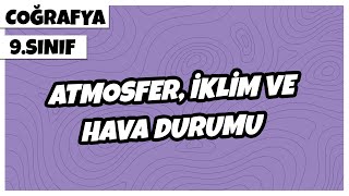 9 Sınıf Coğrafya  Atmosfer İklim ve Hava Durumu  2022 [upl. by Avera]