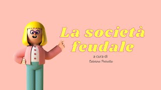 LA SOCIETA FEUDALE [upl. by Myrna]