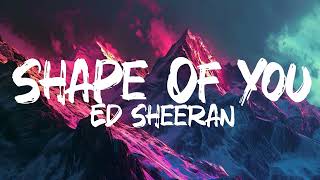 Ed Sheeran  Shape of You Lyrics [upl. by Bee]