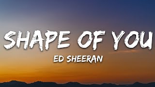 Ed Sheeran  Shape of You Lyrics [upl. by Arhez]