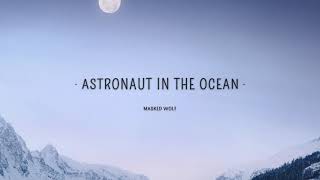 Masked Wolf Astronaut In The Ocean Lyrics 🎵1 Hour What you know about rolling down in the deep [upl. by Weston]