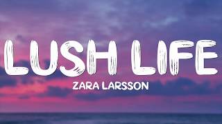 Zara Larsson  Lush Life Lyrics [upl. by Quartas]